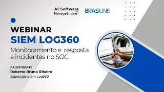 Siem Log360 - Monitoramento e resposta a incidentes no SOC