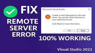 How To Solve Remote Server Error(404) In Visual Studio 2022||Unable to start debugging on web server