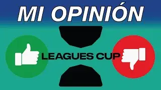 LA LEAGUES CUP DEBE CAMBIAR PARA SU PRÓXIMA EDICIÓN