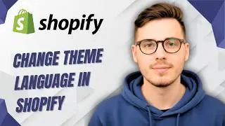 How To Change Theme Language In Shopify [2026 Guide]