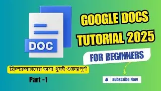 Google Docs Tutorial in Bangla | Complete Guide for Beginners 2025 |Arman Ali BD