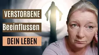 Geht das tatsächlich, dass Verstorbene dich negativ beeinflussen?