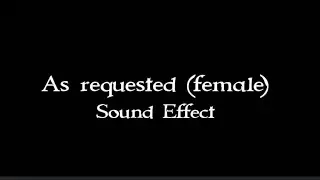 As requested (female) sound effect