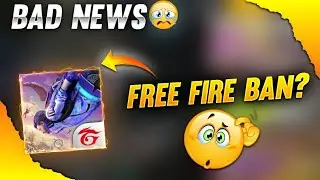 FREE FIRE BAN😱|| BAD NEWS😭 GARENA FREE FIRE