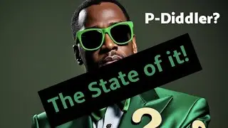 P Diddler? - The State of It - Episode 3