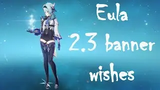 Wishing on Eula's banner in 2.3 with a nice surprise