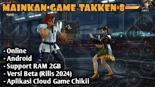 Main TEKKEN 8 di Android [Cloud Game Chikii]