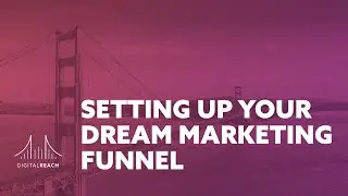 How to Setup Your Dream B2B Marketing Funnel