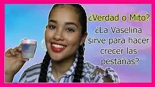 ¿VERDAD O MITO? ¿LA VASELINA SIRVE PARA HACER CRECER LAS PESTAÑAS? - Katherine Rivas TV