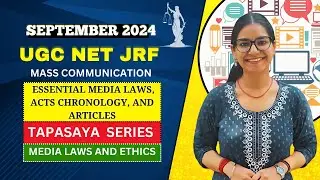 Unit - 6 | Essential Media Laws, Acts Chronology, and Articles | UGC NET JRF | September 2024