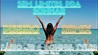 SEM LIMITES PRA SONHAR | PISEIRO REMIX | FÁBIO JR E BONNIE TYLER (COVER EDITION)