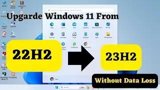 How To upgrade windows 11 from 22H2 to 23H2 || Windows 11 23H2