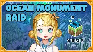 【Minecraft: VSMP】 Raiding Ocean Monuments with the girls!!