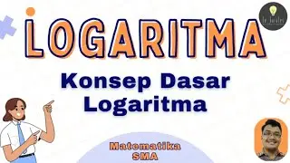 Matematika SMA - Logaritma (1) - Pengenalan Logaritma, Bentuk Dasar Logaritma, Pengertian Logaritma