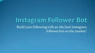 Instagram Follower Bot - Learn how to get REAL followers on Instagram!