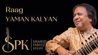 Raag Yaman Kalyan | Ustad Shahid Parvez Khan, sitar | Indian Classical Music | 2021