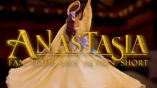ANASTASIA Live Action | Proof of Concept Short Film