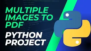 Convert Multiple Images Into A PDF File Using Python
