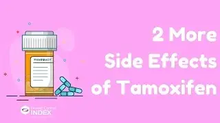 2 More Side Effects of Tamoxifen