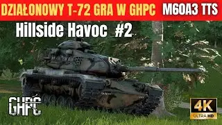 Działonowy T 72 gra w Gunner HEAT PC! I M60A3TTS I Hillside Havoc #2 I 4K