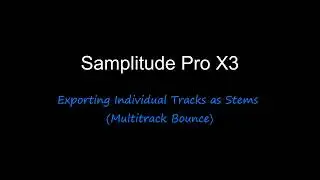 Samplitude Pro X3: Exporting Individual Tracks as Stems (Multitrack bounce).