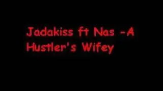 Jadakiss ft Nas - A Hustler's Wifey