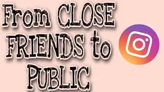 HOW TO CHANGE INSTAGRAM STORY FROM CLOSE FRIENDS TO PUBLIC | @PAMELA_JANE