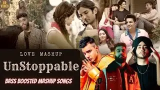 Unstoppable Love Mashup - Shazim Warraich | Romantic Bollywood Jukebox | Bass Boosted Mashup Songs