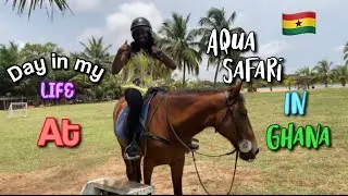 A DAY IN MY LIFE IN GHANA FOR  THE FIRST TIME AT AQUA SAFARI 🇬🇭