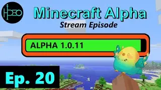 Minecraft Alpha - SPRING CLEANING FOR THE UPDATE! (Stream-Ep. 20)