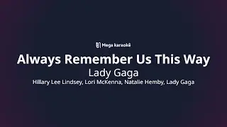 🎤 Always Remember Us This Way – Lady Gaga
