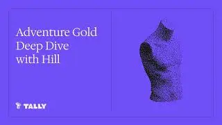 Adventure Gold Deep Dive with Hill | DAO Talk Interview