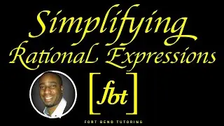 Simplifying Rational Expressions [fbt]