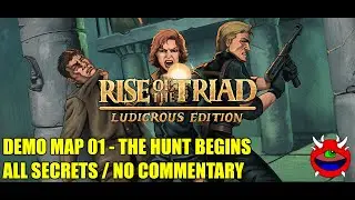 Rise of the Triad Ludicrous (DEMO) - 01 The Hunt Begins - All Secrets No Commentary