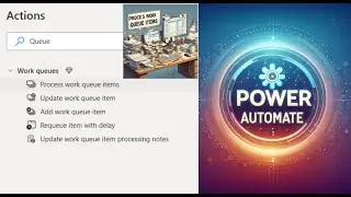 Process Work Queue Items  in Power Automate | Work Queue in Power Automate |How to Update Work Queue