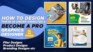 How to Design these fliers in under five minutes and become a Pro Graphics Designer in 48 hours