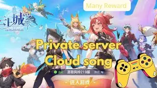 GAME PRIVATE SERVER CLOUD SONG. MANY REWARD.