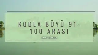 KODLA BÜYÜ 91, 92, 93, 94, 95, 96, 97, 98, 99 VE 100. BÖLÜMLER ÜÇ YILDIZ | 2022 (Kodlar Açıklamada)