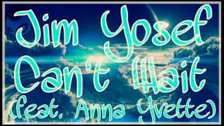 Jim Yosef - Can't Wait (feat. Anna Yvette)