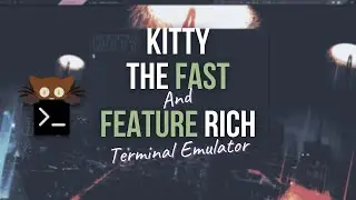 Kitty Terminal - A Fast and Feature Rich Terminal Emulator #kittyterminal