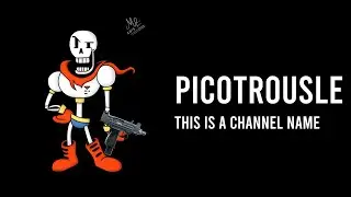 Picotrousle (Friday Night Funkin' + Undertale)