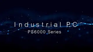 Pro-face New Industrial PC | PS6000 Product Video