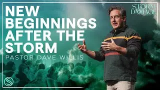 Storm Damage | New Beginnings After the Storm | Dave Willis - FULL SERVICE