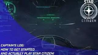 Star Citizen: Getting Started Actually Playing!