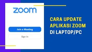 CARA UPDATE APLIKASI ZOOM DI LAPTOP/PC