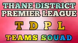NST LIVE PRESENT THANE DISTRICT PREMIER LEAGUE [ TDPL ] TEAMS SOUAD