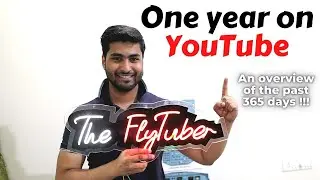 One year of The FlyTuber - A brief overview !!