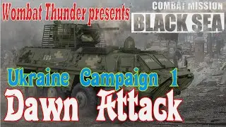Combat Mission Black Sea: Dawn Attack - Ukraine Campaign 1