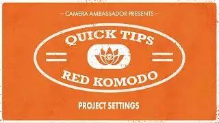 RED Komodo 6k– Project Settings