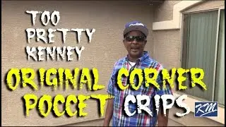 Corner Poccet Compton Crips OG Too Pretty Kenney Carson